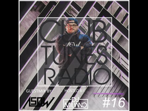 Club Tunes Radio #16 Guestmix by ASOW