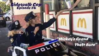 Sidewalk Cop - Episode 6 - Mickey's Grand Theft Auto