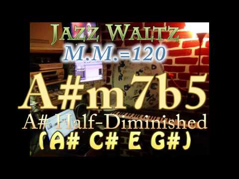 A#m7b5 Half-Dim (A# C# E G#) Jazz Waltz - M.M.=120 - One Chord Vamp