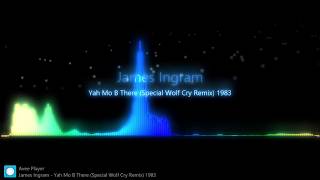 James Ingram - Yah Mo B There - 1983 &quot;Special Wolf Cry Remix&quot; by Lyam&#39;s