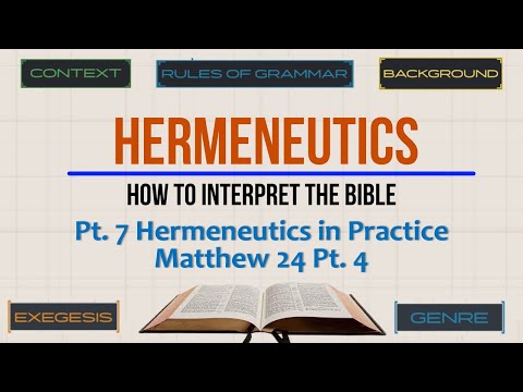 Hermeneutics: Matthew Chap 24 Pt. 4
