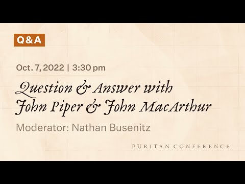 Q & A with John Piper and John MacArthur