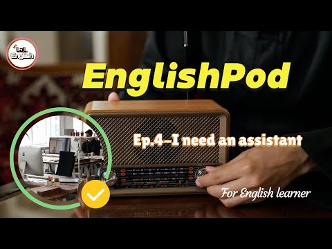 Full Ep.4 - I need an assistant #EnglishPod