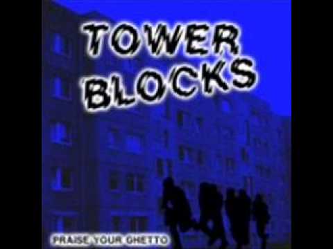 Tower Blocks - Life is hard