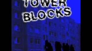 Tower Blocks - Life is hard