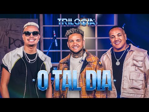 Trilogia - O TAL DIA | Suel, Vitinho, Rony Lúcio e FM O Dia (Vídeo Oficial)