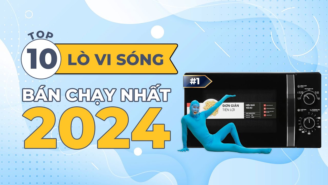 Top 10 lò vi sóng bán chạy nhất năm 2024 tại Điện máy XANH