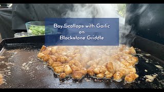 Bay Scallops with Garlic on Blackstone Griddle