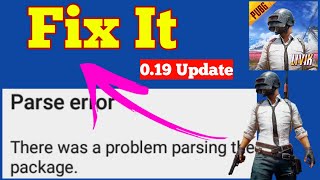 Download the video "PUBG Mobile 0.19.0 Parse Error Fix | How To Fix There Was A Problem Parsing The Package"