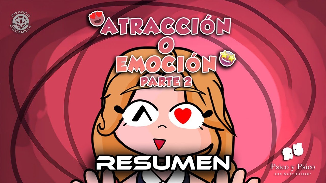 RESUMEN | Psico y Psico.- Atracción o emoción pt 2