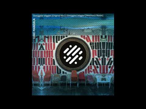 Luke Mandala - Shmiggled Wigglet (Original Mix)