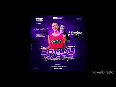 20 MINUTINHOS PARTE 2 (( DJ LK DE ITAPE )) MUITO FOODA