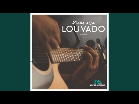 Deus Seja Louvado - Lucas Amorim