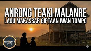 Download lagu Lagu Makassar - Anrong Teaki Malanre (lirik) mp3