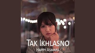 Download lagu Tak Ikhlasno - Happy Asmara Lirik Lagu (  Video ) mp3