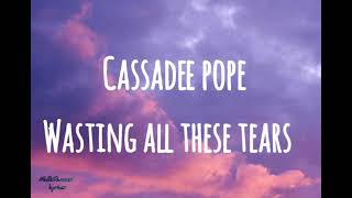 Cassadee Pope - Wasting All These Tears (lyrics)