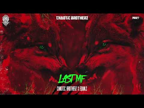 Chaotic Brotherz x EQUAL2 - LAST MF