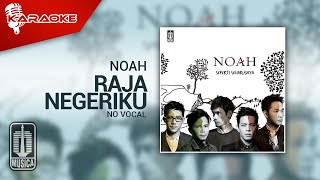 NOAH - Raja Negeriku (Official Karaoke Video) | No Vocal