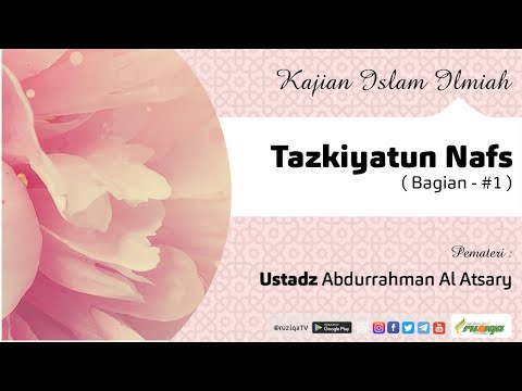 Ustadz Abdurrahman Al Atsary - Tazkiyatun Nafs 1