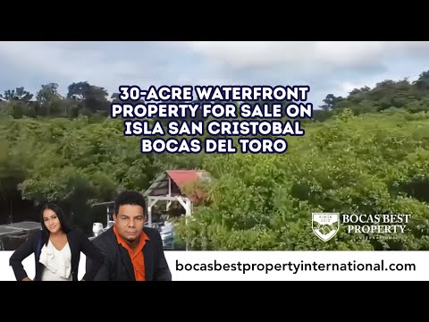 30-Acre Waterfront Property for Sale on Isla San Cristobal | Bocas del Toro Real Estate