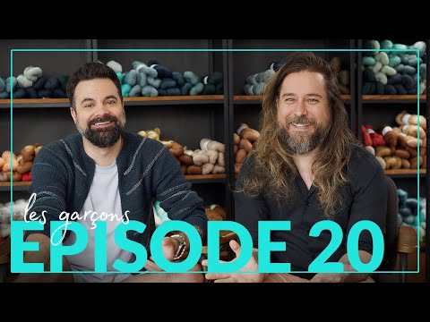 Happy Hour with Les Garçons - Episode 20 - Chalet Life + Summer Knit