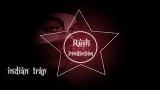 Being Indian - Indian Trap Rush Production