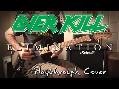 Overkill - Elimination Guitar Playthrough