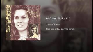 Ain&#39;t Had No Lovin&#39; -- Connie Smith