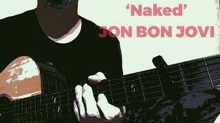 Naked - JON BON JOVI(fingerstyle guitar cover)