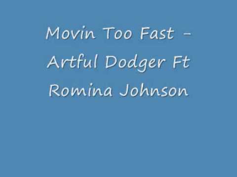 Movin Too Fast - Artful Dodger Ft Romina Johnson - UK Garage
