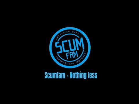 Scumfam - Nothing less