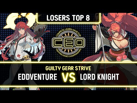CEO 2023 GUILTY GEAR STRIVE TOP 8 LOSERS - EDDVENTURE VS LORD KNIGHT