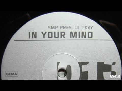 SMP  pres. DJ T-Kay ‎– In Your Mind (Main Mix)-2001
