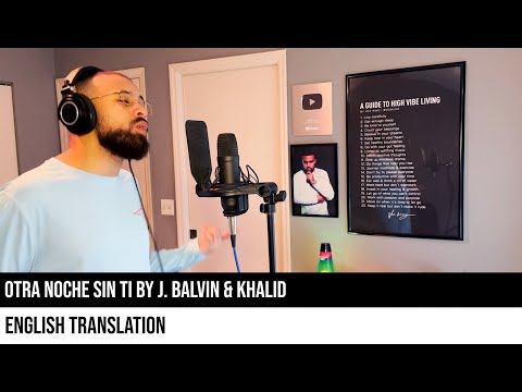 Otra Noche Sin Ti by J. Balvin & Khalid (ENGLISH TRANSLATION)