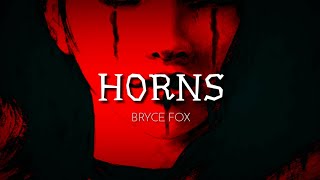 Bryce Fox - "Horns" Lyrics
