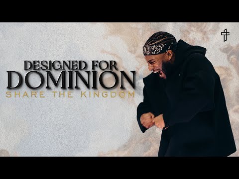 DESIGNED FOR DOMINION: Share The Kingdom Part 2 // KingDUMB (Part 3) // Michael Todd