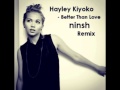 Hayley Kiyoko - Better Than Love (ninsh Remix ...