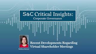 S&C Critical Insights – Recent Developments Regarding Virtual Shareholder Meetin