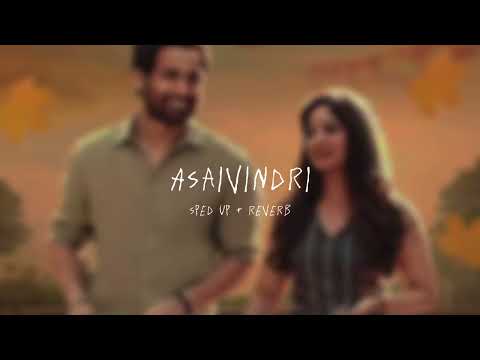 Asaivindri - sped up + reverb (From "Paramporul")