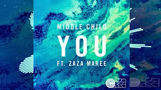 Middle Child- YOU (ft. ZaZa Maree) [official audio]