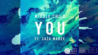 Middle Child- YOU (ft. ZaZa Maree) [official audio]