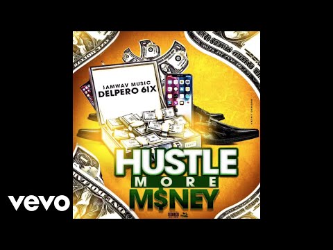 Delpero 6ixx - Hustle More Money (Official Audio)