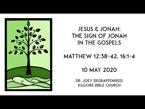 Jesus & Jonah: The Sign of Jonah in the Gospels - Matthew 12:38-42; 16:1-4