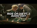 RIDE OR DIE PT 2 Slowed Best Part SEVDALIZA FT TOKISCHA VILLANO ANTILLANO Edit Audio