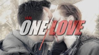 Ian & Mickey || one love.