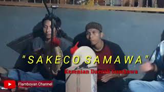 Download lagu SAKECO SAMAWA || KESENIAN DAERAH SUMBAWA NTB || Flamboyan Sound System mp3 Download lagu SAKECO SAMAWA || KESENIAN DAERAH SUMBAWA NTB || Flamboyan Sound System mp3