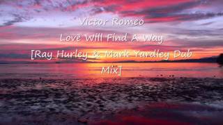 Victor Romeo - Love Will Find A Way [Ray Hurley & Mark Yardley Dub Mix]