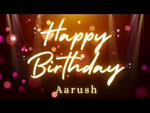 Happy Birthday AARUSH 🎉 Wish Aarush a very Happy Birthday