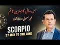 scorpio Weekly HOROSCOPE 27 May to 3 June 2024