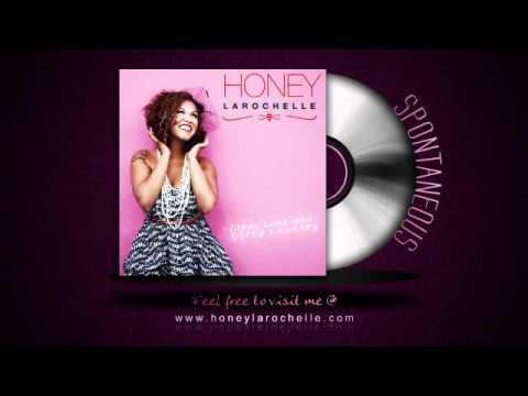 Honey Larochelle - "Spontaneous"